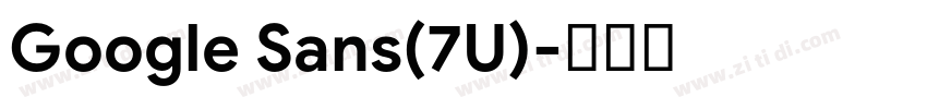 Google Sans(7U)字体转换